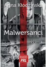 Najlepsze krymina�y PRL Tom 5 Malwersanci