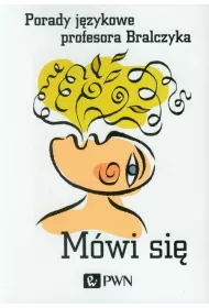 M�wi si� Porady j�zykowe profesora Bralczyka