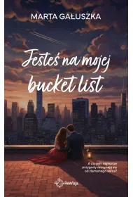 Jeste� na mojej bucket list