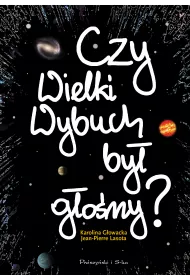 Czy Wielki Wybuch by� g�o�ny?