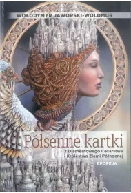 P�senne kartki z Diamentowego Cesarstwa i Kr�lestwa Ziemi P�nocnej. Epopeja