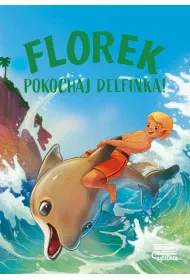 Florek. Pokochaj delfinka!