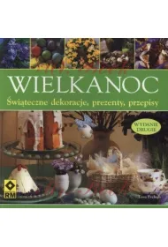 Wielkanoc. �wi�teczne dekoracje, prezenty, przepisy