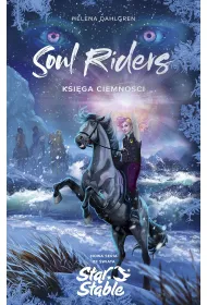Soul Riders. Ksi�ga Ciemno�ci. Star Stable