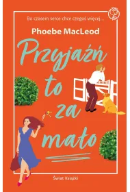 Przyja�� to za ma�o