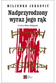 Nadprzyrodzony wyraz jego r�k
