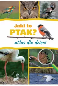 Jaki to ptak? Atlas dla dzieci