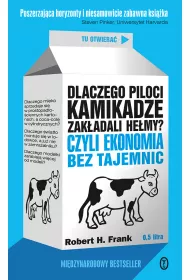 Dlaczego piloci kamikadze zak�adali he�my? Czyli ekonomia bez tajemnic