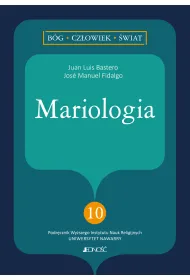 Mariologia. B�g, cz�owiek, �wiat. Tom 10