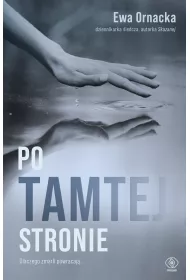 Po tamtej stronie. Dlaczego zmarli powracaj...