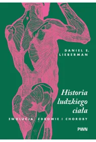 Historia ludzkiego cia�a. Ewolucja, zdrowie i choroby