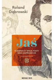 Ja� &ndash; tajemniczy wnuk poety Jana Kasprowicza