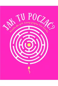 Jak tu pocz��?