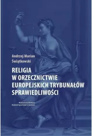 Religia w orzecznictwie europejskich trybuna��w sprawiedliwo�ci