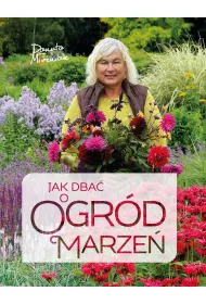 Jak dba� o ogr�d marze�