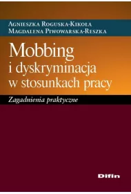 Mobbing i dyskryminacja w stosunkach pracy