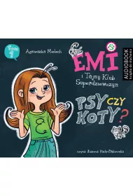 Audiobook Psy czy koty? Emi i Tajny Klub Superdziewczyn CD
