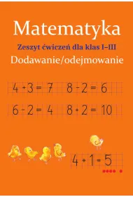 Matematyka. Dodawanie/odejmowanie. Zeszyt �wicze� dla klas 1-3