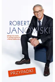 Przypadki. Robert Janowski, jakiego nie znacie, w szczerej rozmowie z Mari� Szab�owsk�