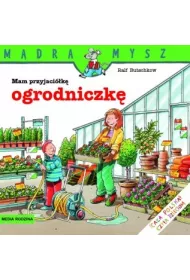 M�dra mysz - Mam przyjaciela. Mam przyjaci�k� ogrodniczk�