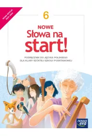 Nowe Sowa na start! Klasa 6. Podrcznik dla szkoy podstawowej
