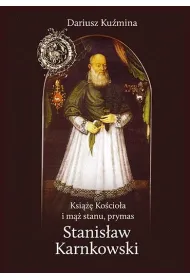 Ksi��� Ko�cio�a i m�� stanu, prymas Stanis�aw Karnkowski