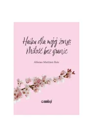 Haiku dla mojej �ony Mi�o�� bez granic