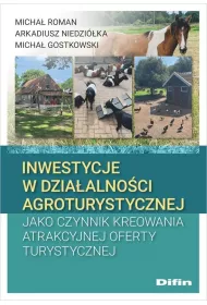 Inwestycje w dzia�alno�ci agroturystycznej jako czynnik kreowania atrakcyjne oferty turystycznej
