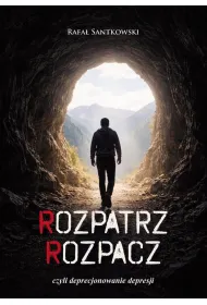 Rozpatrz rozpacz, czyli deprecjonowanie depresji