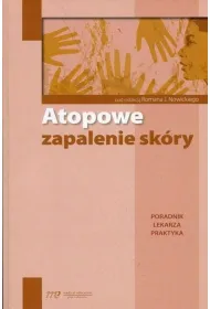 Atopowe zapalenie sk�ry. Poradnik lekarza praktyka