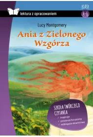 Ania z Zielonego Wzgrza. Z opracowaniem