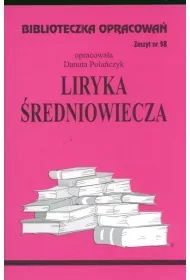 Liryka redniowiecza. Biblioteczka opracowa. Zeszyt nr 58