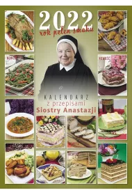 Przepisy Siostry Anastazji Rok pe�en smaku. Kalendarz z przepisami Siostry Anastazji 2022