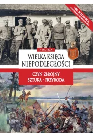Polska wielka ksi�ga niepodleg�o�ci czyn zbrojny sztuka przyroda