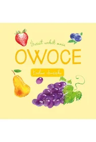 �wiat wok� mnie. Owoce. �adne obrazki