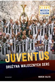Juventus, dru�yna walecznych serc