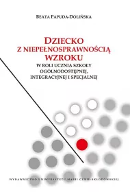 eBook Dziecko z niepenosprawnoci wzroku w roli ucznia szkoy oglnodostpnej integracyjnej i specjalnej pdf