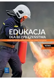 Edukacja dla bezpieczestwa. Podrcznik dla szkoy ponadpostawowej. Zakres podstawowy. Nowa edycja