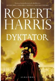 Dyktator. Trylogia rzymska. Tom 3
