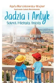 Jadzia i Antyk. Sekret Micha�a Anio�a