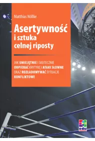 eBook Asertywno i sztuka celnej riposty. Jak umiejtnie i skutecznie odpiera krytyk i ataki sowne oraz rozadowywa sytuacje konfliktowe mobi epub