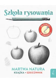 Szko�a rysowania. Szkicownik. Martwa natura