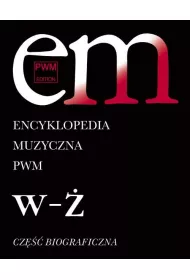 Encyklopedia muzyczna T12 W-�. Biograficzna