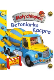 Ma�y ch�opiec. Betoniarka Kacpra