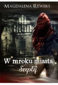 eBook Szepty. W mroku miasta. Tom 3 mobi epub