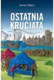 Ostatnia krucjata. Ludwik IX �wi�ty w Tunisie