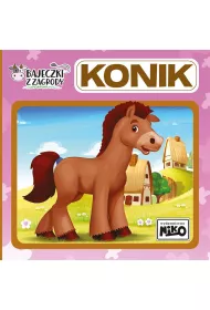 Bajeczki z zagrody. Konik