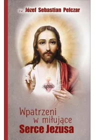 Wpatrzeni w mi�uj�ce Serce Jezusa