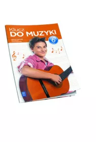 Klucz do muzyki. Klasa 6. �wiczenia. Szko�a podstawowa