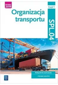 Organizacja transportu. Kwalifikacja SPL.04. Podrcznik do nauki zawodu. Technik logistyk